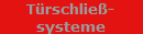 Trschlie-
systeme